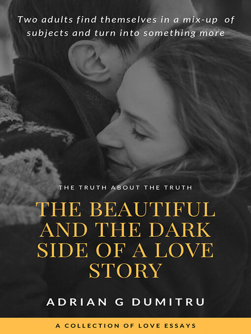 Title details for The beautiful and the dark side of a love story by Adrian Gabriel Dumitru - Available